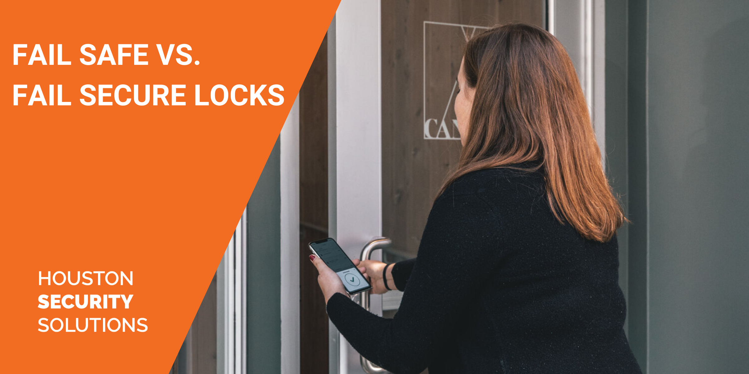 FAIL SAFE VS. FAIL SECURE LOCKS